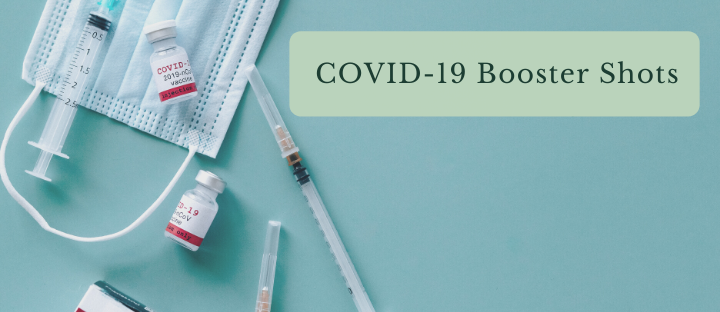 What You Should Know About COVID-19 Booster Shots