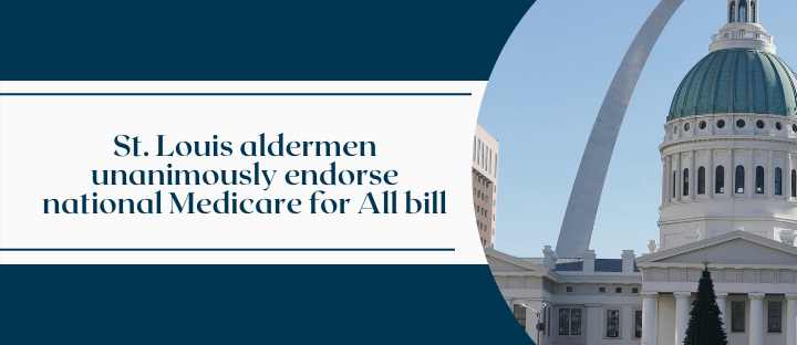 St. Louis aldermen unanimously endorse national Medicare for All bill