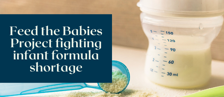 Feed the Babies Project fighting infant formula shortage