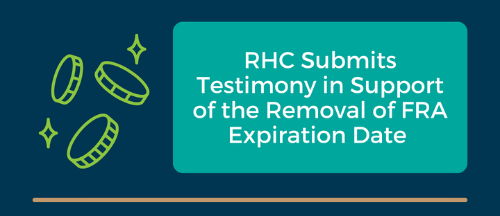 RHC submits testimony in support of the removal of FRA expiration date